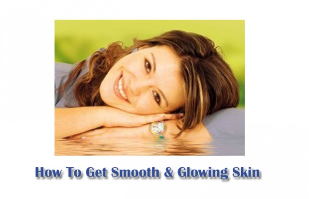 How To Get Smooth & Glowing Skin Easily