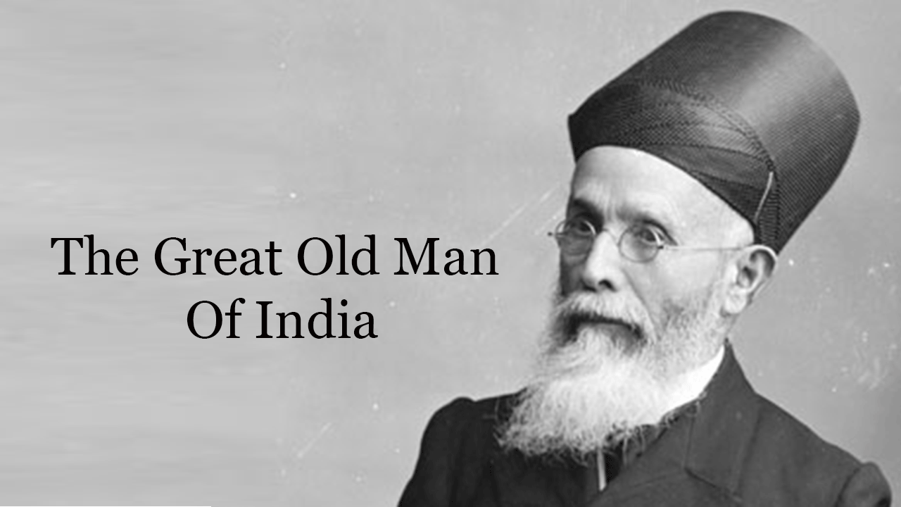 Dadabhai Naoroji: The Grand Old Man of India